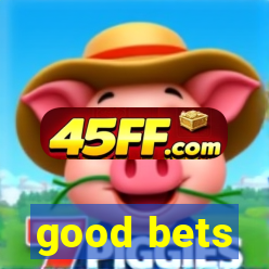 good bets
